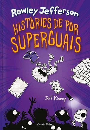 DIARI DEL ROWLEY 3. HISTÒRIES DE POR SUPERGUAIS | 9788418444494 | KINNEY, JEFF | Llibreria La Font de Mimir - Llibreria online Barcelona - Comprar llibres català i castellà