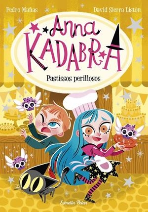 ANNA KADABRA 6. PASTISSOS PERILLOSOS | 9788418444418 | MAÑAS, PEDRO/SIERRA LISTÓN, DAVID | Llibreria La Font de Mimir - Llibreria online Barcelona - Comprar llibres català i castellà
