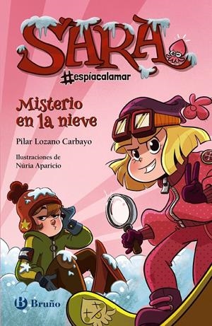 SARA #ESPÍACALAMAR - MISTERIO EN LA NIEVE | 9788469629536 | LOZANO CARBAYO, PILAR | Llibreria La Font de Mimir - Llibreria online Barcelona - Comprar llibres català i castellà