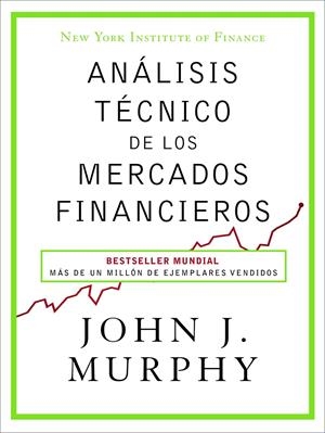 ANÁLISIS TÉCNICO DE LOS MERCADOS FINANCIEROS | 9788498754285 | MURPHY, JOHN J. | Llibreria La Font de Mimir - Llibreria online Barcelona - Comprar llibres català i castellà