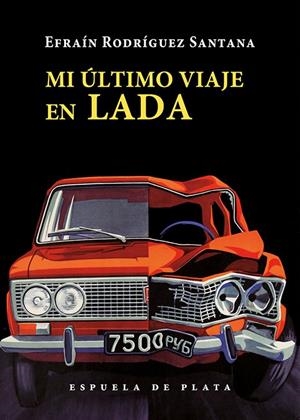 MI ÚLTIMO VIAJE EN LADA | 9788418153242 | RODRÍGUEZ SANTANA, EFRAÍN | Llibreria La Font de Mimir - Llibreria online Barcelona - Comprar llibres català i castellà