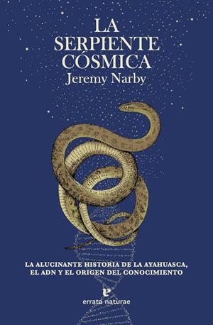 LA SERPIENTE CÓSMICA | 9788417800796 | NARBY, JEREMY | Llibreria La Font de Mimir - Llibreria online Barcelona - Comprar llibres català i castellà