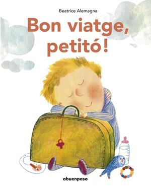 BON VIATGE, PETITÓ! (NE) | 9788417555535 | ALEMAGNA BEATRICE | Llibreria La Font de Mimir - Llibreria online Barcelona - Comprar llibres català i castellà
