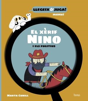 EL XÈRIF NINO I ELS FUGITIUS | 9788418101823 | CUNILL MARTA | Llibreria La Font de Mimir - Llibreria online Barcelona - Comprar llibres català i castellà