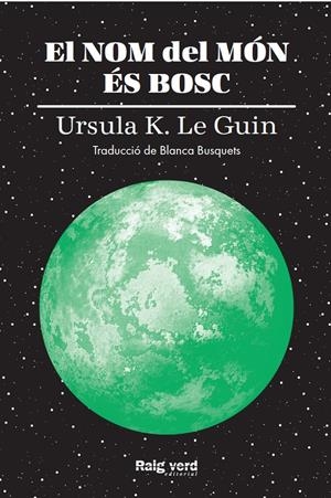 EL NOM DEL MÓN ÉS BOSC | 9788417925628 | K. LE GUIN, URSULA | Llibreria La Font de Mimir - Llibreria online Barcelona - Comprar llibres català i castellà