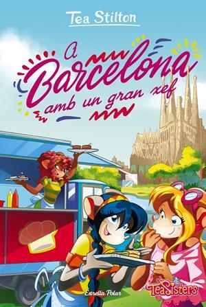 TS 40. A BARCELONA AMB UN GRAN XEF | 9788418443442 | STILTON, TEA | Llibreria La Font de Mimir - Llibreria online Barcelona - Comprar llibres català i castellà