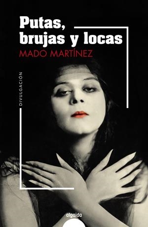 PUTAS, BRUJAS Y LOCAS | 9788491895046 | MARTÍNEZ, MADO | Llibreria La Font de Mimir - Llibreria online Barcelona - Comprar llibres català i castellà