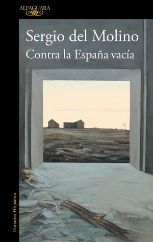 CONTRA LA ESPAÑA VACÍA | 9788420460512 | DEL MOLINO, SERGIO | Llibreria La Font de Mimir - Llibreria online Barcelona - Comprar llibres català i castellà