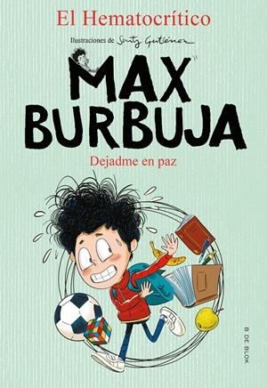 DEJADME EN PAZ (MAX BURBUJA 1) | 9788417921873 | EL HEMATOCRÍTICO, | Llibreria La Font de Mimir - Llibreria online Barcelona - Comprar llibres català i castellà
