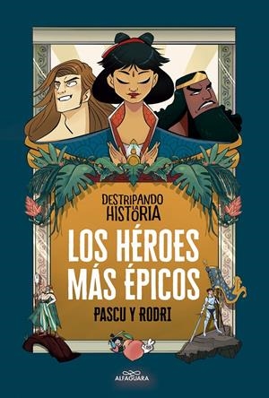LOS HÉROES MÁS ÉPICOS | 9788420456676 | SEPTIÉN, RODRIGO/PASCUAL, ÁLVARO | Llibreria La Font de Mimir - Llibreria online Barcelona - Comprar llibres català i castellà