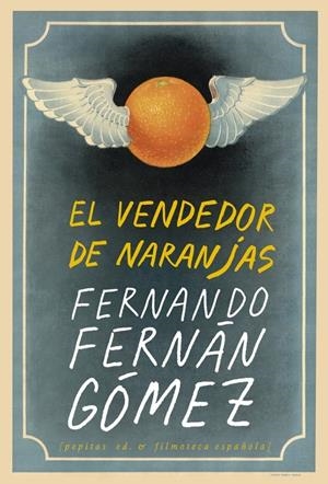 EL VENDEDOR DE NARANJAS | 9788417386870 | FERNÁN GÓMEZ, FERNANDO | Llibreria La Font de Mimir - Llibreria online Barcelona - Comprar llibres català i castellà