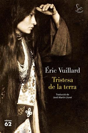 TRISTESA DE LA TERRA | 9788429779561 | VUILLARD, ÉRIC | Llibreria La Font de Mimir - Llibreria online Barcelona - Comprar llibres català i castellà