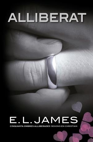 ALLIBERAT («CINQUANTA OMBRES» SEGONS EN CHRISTIAN GREY 3) | 9788418062179 | JAMES, E.L. | Llibreria La Font de Mimir - Llibreria online Barcelona - Comprar llibres català i castellà