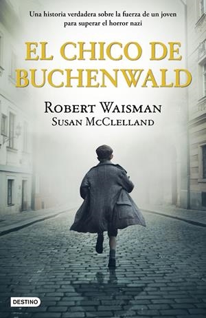 EL CHICO DE BUCHENWALD | 9788408243236 | WAISMAN, ROBERT/MCCLELLAND, SUSAN | Llibreria La Font de Mimir - Llibreria online Barcelona - Comprar llibres català i castellà