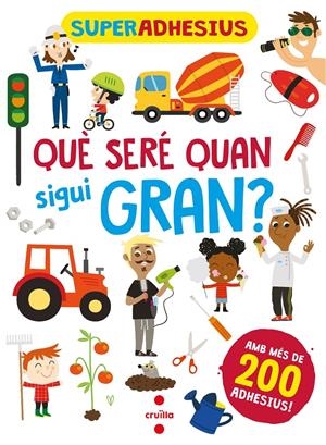 SUPERADHESIUS. QUE SERE QUAN SIGUI GRAN? | 9788466149280 | LIBRI, DE AGOSTINI | Llibreria La Font de Mimir - Llibreria online Barcelona - Comprar llibres català i castellà