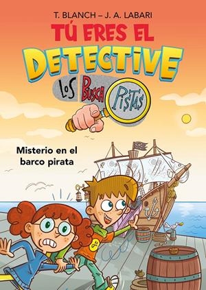 TÚ ERES EL DETECTIVE CON LOS BUSCAPISTAS 2. MISTERIO EN EL BARCO PIRATA (TÚ ERES | 9788418038259 | BLANCH, TERESA/LABARI, JOSÉ ÁNGEL | Llibreria La Font de Mimir - Llibreria online Barcelona - Comprar llibres català i castellà