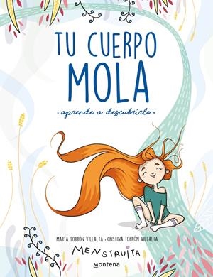 TU CUERPO MOLA (APRENDE A DESCUBRIRLO) | 9788418318931 | TORRÓN (MENSTRUITA), CRISTINA/TORRÓN, MARTA | Llibreria La Font de Mimir - Llibreria online Barcelona - Comprar llibres català i castellà