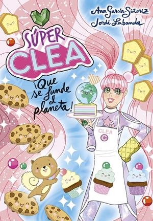 SÚPER CLEA 2 ¡QUE SE FUNDE EL PLANETA! (SERIE SÚPER CLEA 2) | 9788418038136 | GARCÍA-SIÑERIZ, ANA/LABANDA, JORDI | Llibreria La Font de Mimir - Llibreria online Barcelona - Comprar llibres català i castellà