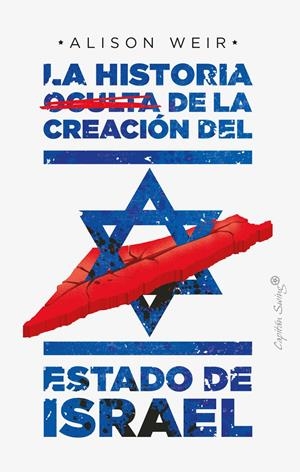 LA HISTORIA OCULTA DE LA CREACIÓN DEL ESTADO DE ISRAEL | 9788412351484 | WEIR ALISON | Llibreria La Font de Mimir - Llibreria online Barcelona - Comprar llibres català i castellà