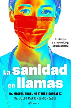 LA SANIDAD EN LLAMAS | 9788408243137 | MARTÍNEZ-GONZÁLEZ, MIGUEL ÁNGEL/MARTÍNEZ-GONZÁLEZ, JULIO | Llibreria La Font de Mimir - Llibreria online Barcelona - Comprar llibres català i castellà