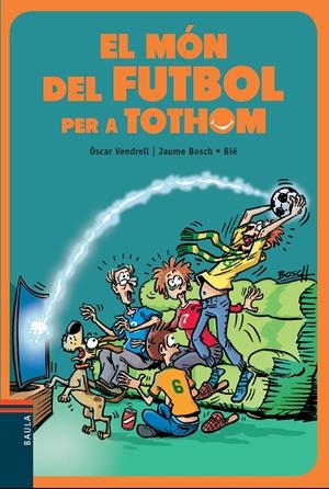 EL MÓN DEL FUTBOL PER A TOTHOM | 9788447936717 | VENDRELL CORRONS, ÒSCAR | Llibreria La Font de Mimir - Llibreria online Barcelona - Comprar llibres català i castellà