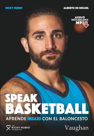 SPEAK BASKETBALL | 9788416667857 | DE MIGUEL, ALBERTO/RUBIO, RICKY | Llibreria La Font de Mimir - Llibreria online Barcelona - Comprar llibres català i castellà