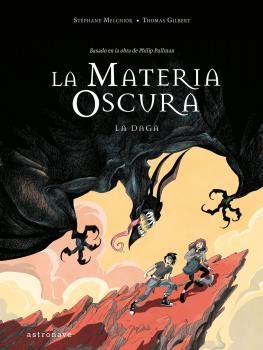 LA MATERIA OSCURA 2. LA DAGA | 9788467946291 | STEPHANE MELCHIOR- DURAND Y BE | Llibreria La Font de Mimir - Llibreria online Barcelona - Comprar llibres català i castellà