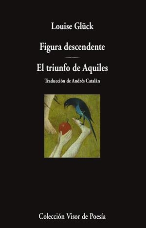 FIGURA DESCENDENTE. EL TRIUNFO DE AQUILES | 9788498954340 | GLÜCK, LOUISE | Llibreria La Font de Mimir - Llibreria online Barcelona - Comprar llibres català i castellà