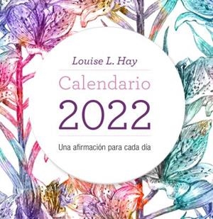 CALENDARIO LOUISE HAY 2022 | 9788416344574 | HAY, LOUISE | Llibreria La Font de Mimir - Llibreria online Barcelona - Comprar llibres català i castellà