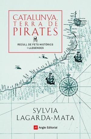 CATALUNYA, TERRA DE PIRATES | 9788418197772 | LAGARDA-MATA, SYLVIA | Llibreria La Font de Mimir - Llibreria online Barcelona - Comprar llibres català i castellà