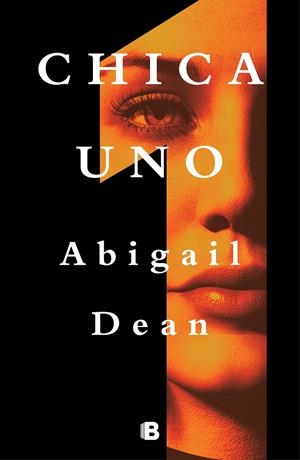 CHICA UNO | 9788466669887 | DEAN, ABIGAIL | Llibreria La Font de Mimir - Llibreria online Barcelona - Comprar llibres català i castellà