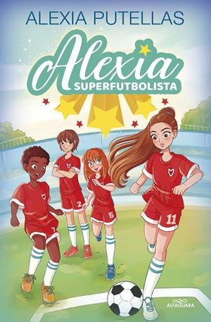 ALEXIA SUPERFUTBOLISTA | 9788420459219 | PUTELLAS, ALEXIA | Llibreria La Font de Mimir - Llibreria online Barcelona - Comprar llibres català i castellà