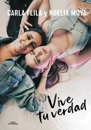 VIVE TU VERDAD | 9788420453149 | FLILA, CARLA/MOYA, NOELIA | Llibreria La Font de Mimir - Llibreria online Barcelona - Comprar llibres català i castellà
