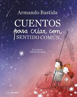 CUENTOS PARA CRIAR CON SENTIDO COMÚN | 9788417605278 | BASTIDA, ARMANDO | Llibreria La Font de Mimir - Llibreria online Barcelona - Comprar llibres català i castellà