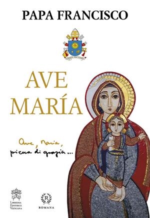 AVE MARÍA | 9788415980766 | PAPA FRANCISCO | Llibreria La Font de Mimir - Llibreria online Barcelona - Comprar llibres català i castellà