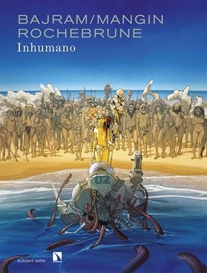 INHUMANO | 9788418309113 | BAJRAM DENIS / DE ROCHEBRUNE THIBAUD / MANGIN VALÉRIE | Llibreria La Font de Mimir - Llibreria online Barcelona - Comprar llibres català i castellà