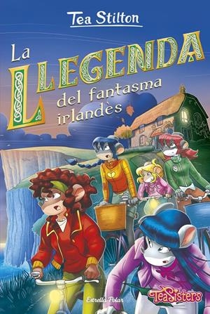 LA LLEGENDA DEL FANTASMA IRLANDÈS | 9788418444340 | STILTON, TEA | Llibreria La Font de Mimir - Llibreria online Barcelona - Comprar llibres català i castellà