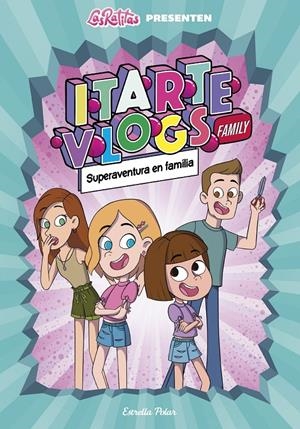 ITARTE VLOGS FAMILY 1. SUPERAVENTURA EN FAMÍLIA | 9788418444760 | ITARTE | Llibreria La Font de Mimir - Llibreria online Barcelona - Comprar llibres català i castellà