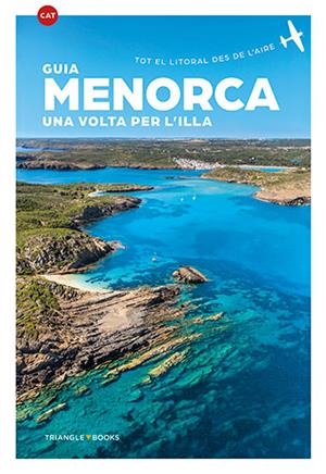 MENORCA, UNA VOLTA PER L'ILLA | 9788484787747 | MONTSERRAT RIBALTA, JOAN/PUIG BIEL/PONS, JUANJO | Llibreria La Font de Mimir - Llibreria online Barcelona - Comprar llibres català i castellà