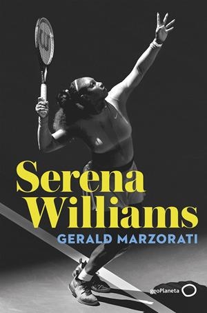 SERENA WILLIAMS | 9788408243212 | MARZORATI, GERALD | Llibreria La Font de Mimir - Llibreria online Barcelona - Comprar llibres català i castellà