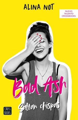 BAD ASH 1. SALTAN CHISPAS | 9788408243274 | NOT, ALINA | Llibreria La Font de Mimir - Llibreria online Barcelona - Comprar llibres català i castellà