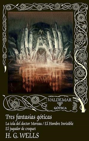 TRES FANTASÍAS GÓTICAS | 9788477029205 | WELLS, HERBERT GEORGE | Llibreria La Font de Mimir - Llibreria online Barcelona - Comprar llibres català i castellà