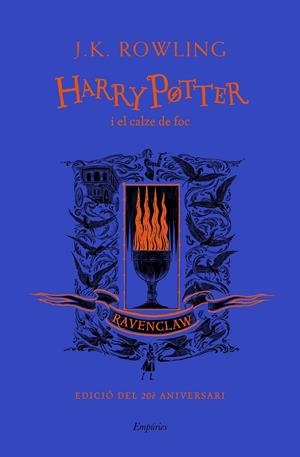 HARRY POTTER I EL CALZE DE FOC (RAVENCLAW) | 9788417879976 | ROWLING, J.K. | Llibreria La Font de Mimir - Llibreria online Barcelona - Comprar llibres català i castellà