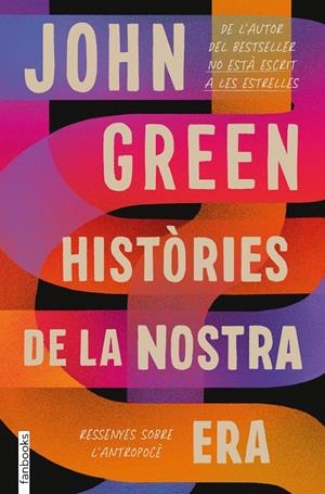 HISTÒRIES DE LA NOSTRA ERA. RESSENYES SOBRE L'ANTROPOCÈ | 9788418327551 | GREEN, JOHN | Llibreria La Font de Mimir - Llibreria online Barcelona - Comprar llibres català i castellà