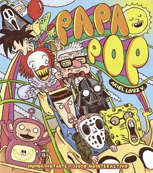 PAPA POP | 9788416114849 | LOPEZ ARIEL | Llibreria La Font de Mimir - Llibreria online Barcelona - Comprar llibres català i castellà