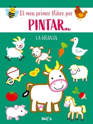 LA GRANJA-EL MEU PRIMER LLIBRE PER PINTAR | 9789403225579 | BALLON | Llibreria La Font de Mimir - Llibreria online Barcelona - Comprar llibres català i castellà