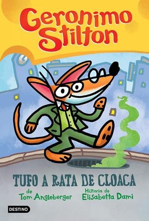 TUFO A RATA DE CLOACA | 9788408240167 | STILTON, GERÓNIMO | Llibreria La Font de Mimir - Llibreria online Barcelona - Comprar llibres català i castellà