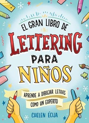 EL GRAN LIBRO DE LETTERING PARA NIÑOS | 9788418054044 | ÉCIJA, CHELEN | Llibreria La Font de Mimir - Llibreria online Barcelona - Comprar llibres català i castellà