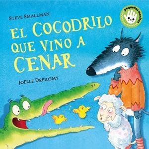 EL COCODRILO QUE VINO A CENAR (PEQUEÑAS MANITAS) | 9788448858094 | SMALLMAN, STEVE/DREIDEMY, JOËLLE | Llibreria La Font de Mimir - Llibreria online Barcelona - Comprar llibres català i castellà