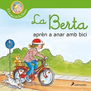 LA BERTA APRÈN A ANAR AMB BICI (EL MÓN DE LA BERTA) | 9788418637193 | SCHNEIDER, LIANE | Llibreria La Font de Mimir - Llibreria online Barcelona - Comprar llibres català i castellà